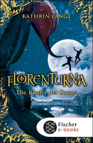 [Florenturna 03] • Die Kinder der Sonne